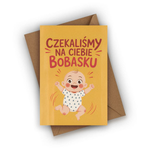 Kartka z okazji narodzin dziecka- Czekaliśmy na Ciebie bobasku!