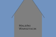 Maleńki Warsztacik- Agnieszka Kowal