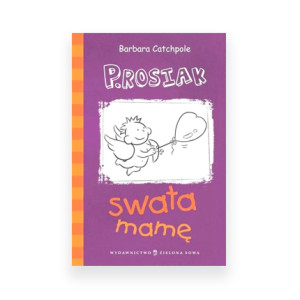 nowa książka P.Rosiak swata mamę Barbara Catchpole książeczka prosiak, Prosiak książka dla dzieci, Barbara Catchpole książeczka seria prosiak