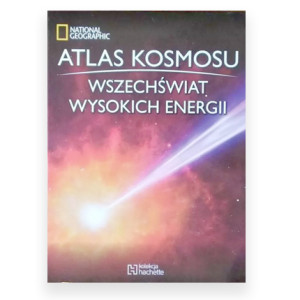 książka Atlas kosmosu Wszechświat wysokich energii National Geographic, kosmos książka, książka Wszechświat wysokich energii