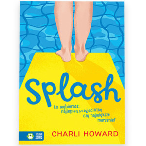 nowa książka Splash Charli Howard, Splash Charli Howard książka dla dziewczynki, Splash powieść dla dziewczynki