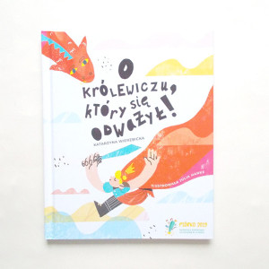 nowa książka o królewiczu który się odważył, bajka dla dzieci, Katarzyna Wierzbicka książka piórko, ksiązka dla dziecka