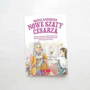 nowa książka nowe szaty cesarza twarda okładka, bajki Andersena dla dzieci, seria baśnie Andersena nowe szaty cesarza