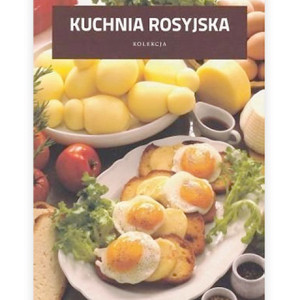 nowa książka kuchnia rosyjska, rosyjska książka kucharska Marta Orłowska