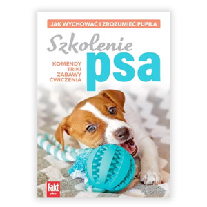 książka Szkolenie psa - komendy, triki zabawy ćwiczenia  książka Fakt poleca poradnik Szkolenie psa Anna Iglikowska, pies książka, pies poradnik, pies szkolenie książka, pies poradnik