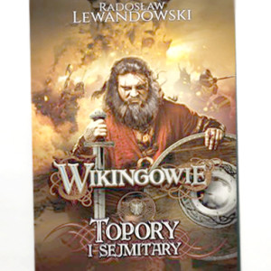 nowa książka Wikingowie Topory i sejmitary, książka o Wikingach, książka Radosław Lewandowski