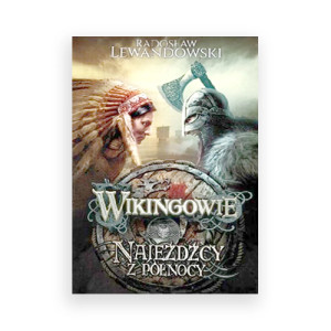 nowa ksiązka Wikingowie Najeźdźcy z północy, książka o Wikingach, książka Radosław Lewandowski