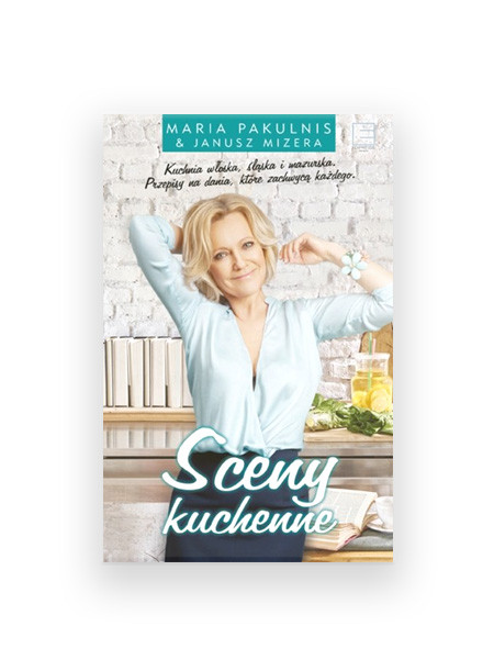 nowa książka Maria Pakulnis, książka kucharska Sceny Kuchenne Pakulnis Maria