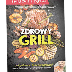 nowa książka zdrowy grill, książka o grillowaniu, przepisy na grila, dania na grilla
