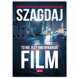 nowa książka-To nie jest amerykański film, kryminał Nadia Szagdaj pt.To nie jest amerykański film książka