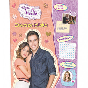 nowa książka Violetta zawsze blisko, Violetta książka z naklejkami, Violetta quizy i naklejki książka dla dziewczynki, książka dla nastolatki