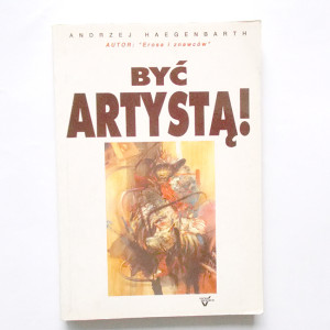 vintage książka Być artystą Andrzej Haegenbarth książka o ludziach kultury i sztuki