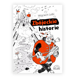 nowa książka Zbójeckie historie Wojciech Letki, Zbójeckie historie powieść dla dzieci i młodzieży, książka Wojciech Letki Zbójeckie historie