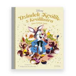 nowa książka Dziadek Królik z Królikowa Złota Kolekcja Bajek Disneya, książki ze Złotej Kolekcji Bajek, Dziadek Królik z Królikowa książka dla dzieci