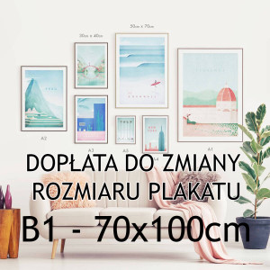 Dopłata do zmiany wymiaru plakatu - Plakat, druk - B1 - 70x100cm