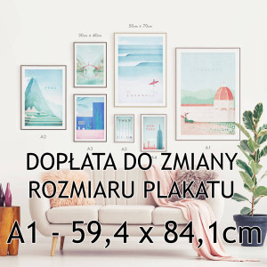 Dopłata do zmiany wymiaru plakatu - Plakat, druk - A1 - 59,4 x 84,1cm