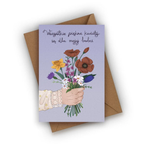 Kartka na Dzień Babci- Wszystkie piękne kwiaty są dla mojej babci!