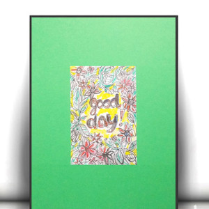 zielony plakat z napisami, mały plakat, napisy plakat A4, optymistyczny plakat, good day plakat, plakaty do małych ramek, małe plakaty, obrazek do kuchni, plakat do przedpokoju