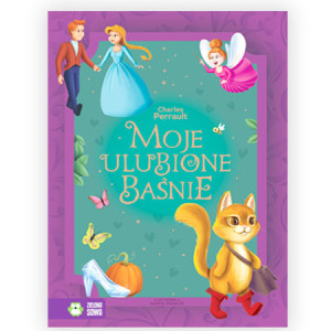 nowa książka Moje ulubione baśnie Charles Perrault, książka z bajkami dla dzieci, bajeczki dla dziecka, książeczka z baśniami