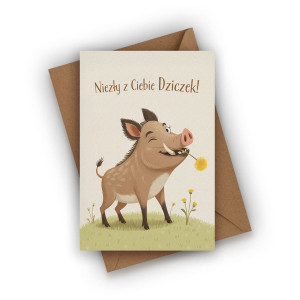 Kartka dla chłopaka - Niezły z Ciebie DZICZEK!