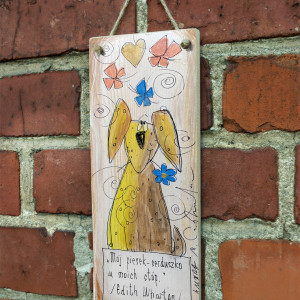 Deseczka z sentencją "Mój piesek - serduszko u moich stóp"