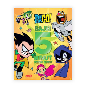 nowa książka Bajki 5 minut przed snem Młodzi Tytani Akcja, książka Teen Titans Go Bajki 5 minut przed snem, książka dla chłopca, książka dla dziewczynki