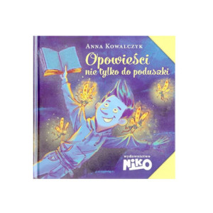 nowa książka opowieści nie tylko do poduszki Anna Kowalczyk książka dla dzieci