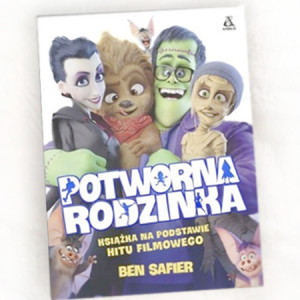 nowa książka Potworna rodzinka, książka Ben Safier Potworna Rodzinka,  książka na podstawie filmu  Potworna Rodzinka