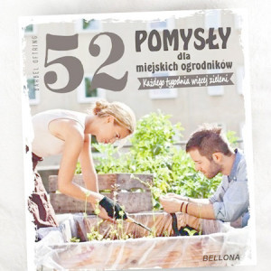 nowa książka 52 pomysły dla miejskich ogrodników, poradnik ogrodniczy, książka Bärbel Oftring,
