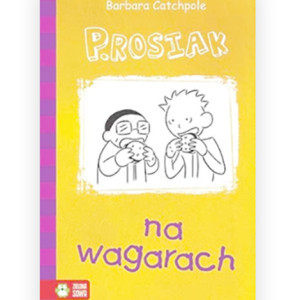 nowa książka P.Rosiak na wagarach, Prosiak Barbara Catchpole książka dla dzieci