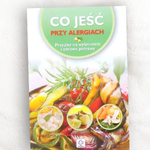 nowa książka co jeść przy alergiach, poradnik o alergii, książka dieta przy alergii, Co jeść przy alergiach, przepisy na wyśmienite i zdrowe potrawy, alergie książka Rusin