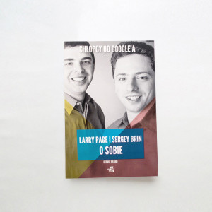 nowa książka Chłopcy od Google'a Larry Page i Sergey Brin o sobie, książka o twórcach google