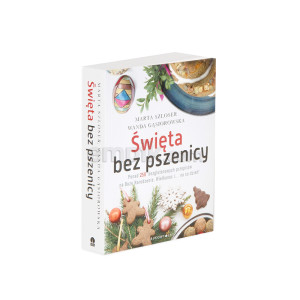 nowa książka Święta bez pszenicy-Marta Szloser, Wanda Gąsiorowska, książka kucharska bez pszenicy, przepisy bez pszenicy, bezglutenowe przepisy książka