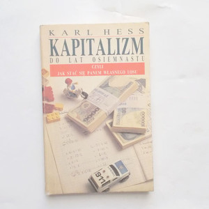 vintage książka Karl Hess Kapitalizm do lat osiemnastu czyli jak stać się panem własnego losu - poradnik