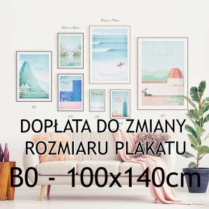 Dopłata do zmiany wymiaru plakatu - Plakat, druk - B0 - 100x140cm