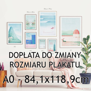Dopłata do zmiany wymiaru plakatu - Plakat, druk - A0 - 84,1 x 118,9cm