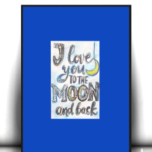 granatowy obrazek A4, I love you to the moon rysunek, napisy plakat, małe plakaty do domu, plakaty do małych ramek, plakat do sypialni