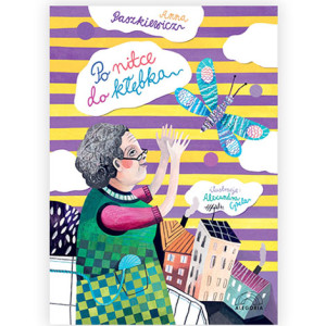 nowa książka Po nitce do kłębka Anna Paszkiewicz bajeczka dla dziecka, bajka dla dzieci, książeczka dla dzieci