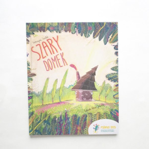 nowa książka  Szary domek Katarzyna Szestak, nowa bajka Szary domek Piórko, książka z serii piórko, książka dla dziecka, książka dla dziewczynki, książka dla chłopca