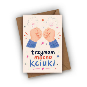 Kartka wspierająca- Trzymam mocno kciuki!