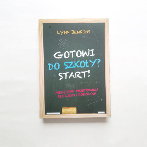 nowa książka Gotowi do szkoły  Start Podręcznik przetrwania dla rodziców Jenkins Lynn