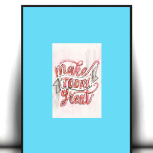 mały plakat do domu, niebieski plakat z napisami, napisy rysunek A4, mały obrazek do domu, plakat do kuchni, plakat do przedpokoju, plakat do młodzieżowego pokoju, optymistyczny plakat Make T