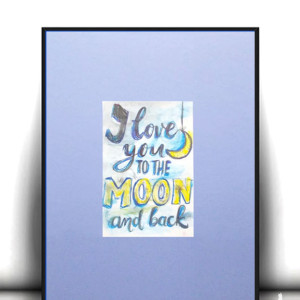 napisy obrazek A4, I love you to the moon rysunek, napisy plakat, małe plakaty do domu, plakaty do małych ramek, plakat do sypialni